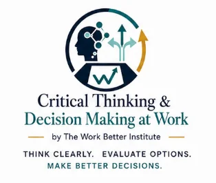 Critical Thinking & Decision Making at Work